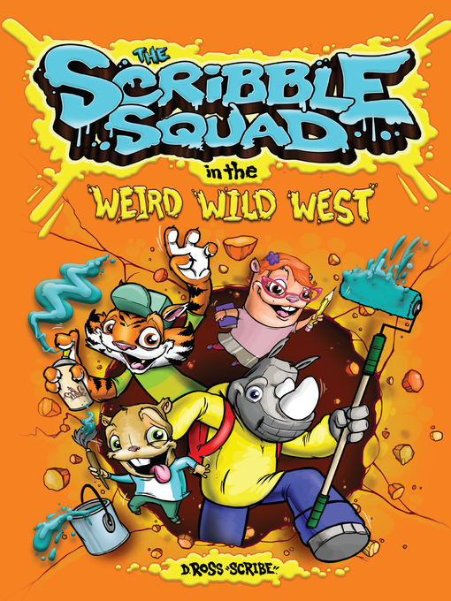 Title details for The Scribble Squad in the Weird Wild West by Donald "Scribe" Ross - Available